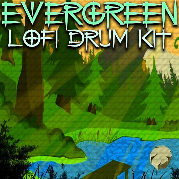 @TheZachMichael - EVERGREEN LOFI Drum Kit